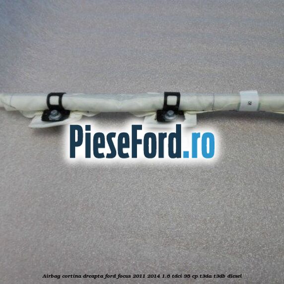 Airbag cortina dreapta Ford Focus 2011-2014 1.6 TDCi 95 cp T3DA, T3DB diesel