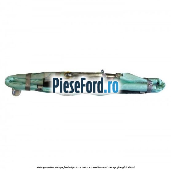 Airbag cortina stanga Ford Edge 2019-2022 2.0 EcoBlue AWD 238 cp Airbag cortina stanga Ford Edge 2019-2022 2.0 EcoBlue AWD 238 cp YLCA, YLCB diesel