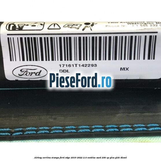 Airbag cortina stanga Ford Edge 2019-2022 2.0 EcoBlue AWD 238 cp Airbag cortina stanga Ford Edge 2019-2022 2.0 EcoBlue AWD 238 cp YLCA, YLCB diesel