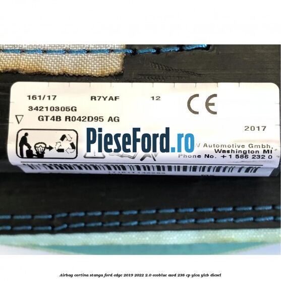 Airbag cortina stanga Ford Edge 2019-2022 2.0 EcoBlue AWD 238 cp Airbag cortina stanga Ford Edge 2019-2022 2.0 EcoBlue AWD 238 cp YLCA, YLCB diesel