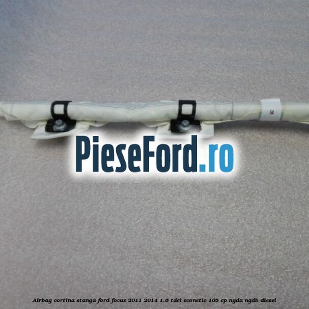 Airbag cortina stanga Ford Focus 2011-2014 1.6 TDCi ECOnetic 105 cp NGDA, NGDB diesel