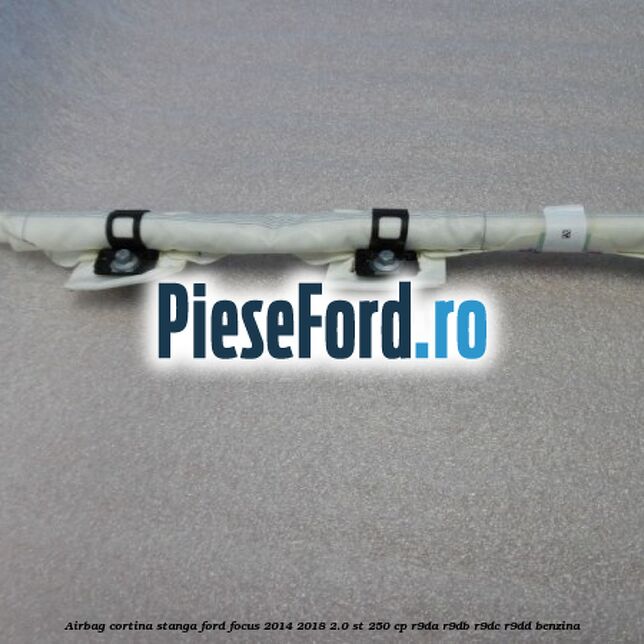 Airbag cortina stanga Ford Focus 2014-2018 2.0 ST 250 cp Airbag cortina stanga Ford Focus 2014-2018 2.0 ST 250 cp R9DA, R9DB, R9DC, R9DD benzina