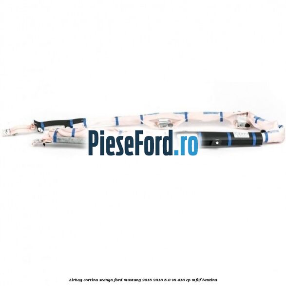 Airbag cortina stanga Ford Mustang 2015-2018 5.0 V8 418 cp MF8F benzina
