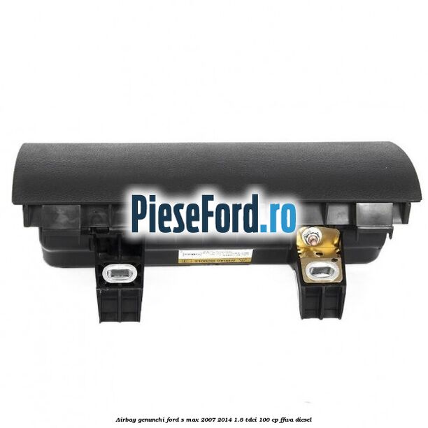Airbag genunchi Ford S-Max 2007-2014 1.8 TDCi 100 cp FFWA diesel