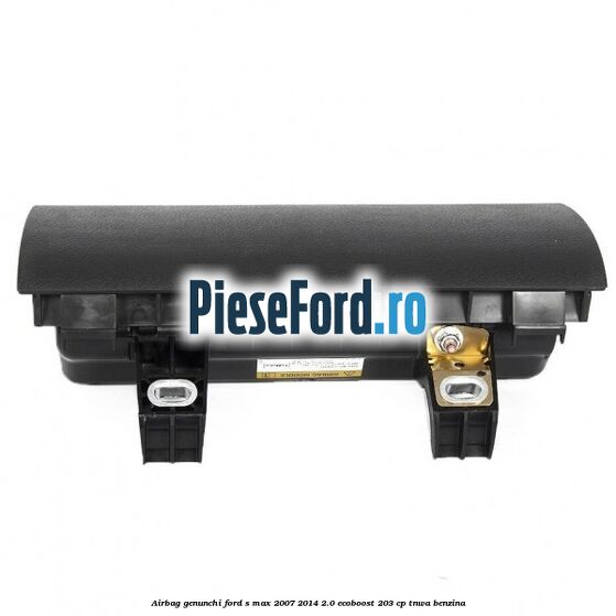 Airbag genunchi Ford S-Max 2007-2014 2.0 EcoBoost 203 cp TNWA benzina