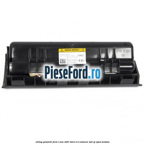 Airbag genunchi Ford S-Max 2007-2014 2.0 EcoBoost 240 cp Airbag genunchi Ford S-Max 2007-2014 2.0 EcoBoost 240 cp TPWA benzina