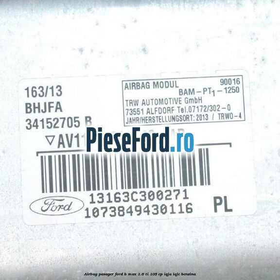 Airbag pasager Ford B-Max 1.6 Ti 105 cp IQJA, IQJC benzina