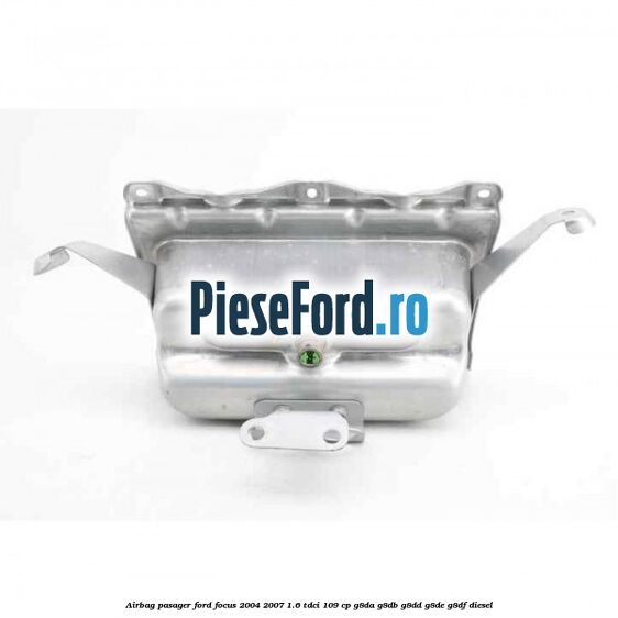 Airbag pasager Ford Focus 2004-2007 1.6 TDCi 109 cp Airbag pasager Ford Focus 2004-2007 1.6 TDCi 109 cp G8DA, G8DB, G8DD, G8DE, G8DF diesel