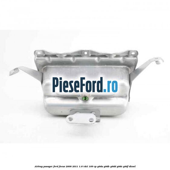 Airbag pasager Ford Focus 2008-2011 1.6 TDCi 109 cp G8DA, G8DB, G8DD, G8DE, G8DF diesel