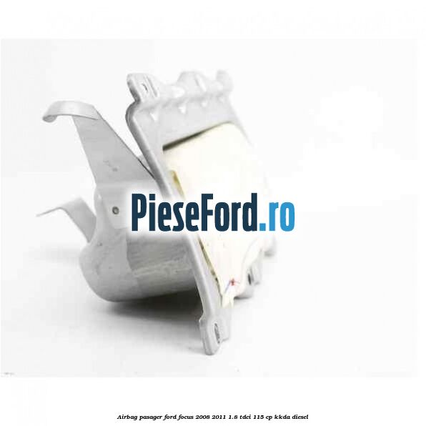 Airbag pasager Ford Focus 2008-2011 1.8 TDCi 115 cp KKDA diesel