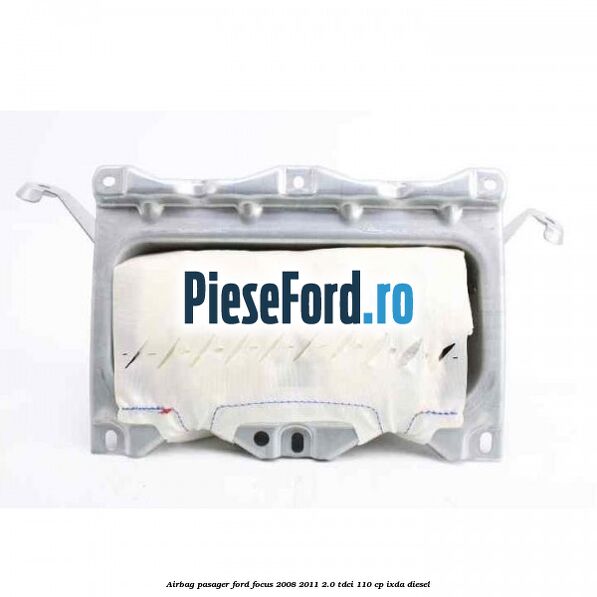 Airbag pasager Ford Focus 2008-2011 2.0 TDCi 110 cp IXDA diesel