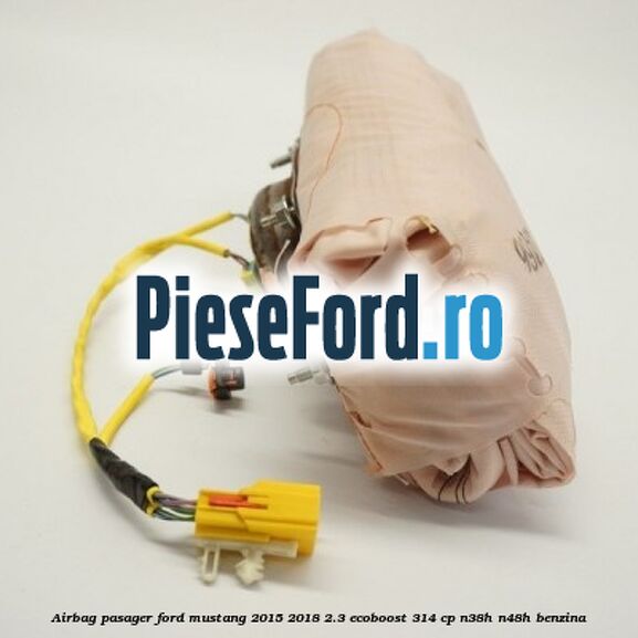Airbag pasager Ford Mustang 2015-2018 2.3 EcoBoost 314 cp Airbag pasager Ford Mustang 2015-2018 2.3 EcoBoost 314 cp N38H, N48H benzina