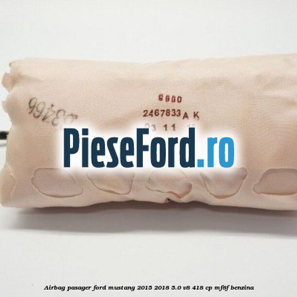 Airbag pasager Ford Mustang 2015-2018 5.0 V8 418 cp MF8F benzina