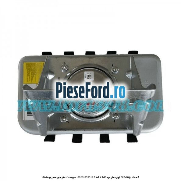 Airbag pasager Ford Ranger 2016-2020 2.2 TDCi 160 cp GBVAJQJ, T22DD0P diesel