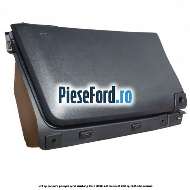 Airbag picioare pasager Ford Mustang 2018-2022 2.3 EcoBoost 290 cp C23HD0D benzina
