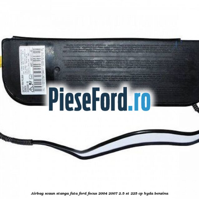 Airbag scaun stanga fata Ford Focus 2004-2007 2.5 ST 225 cp HYDA benzina