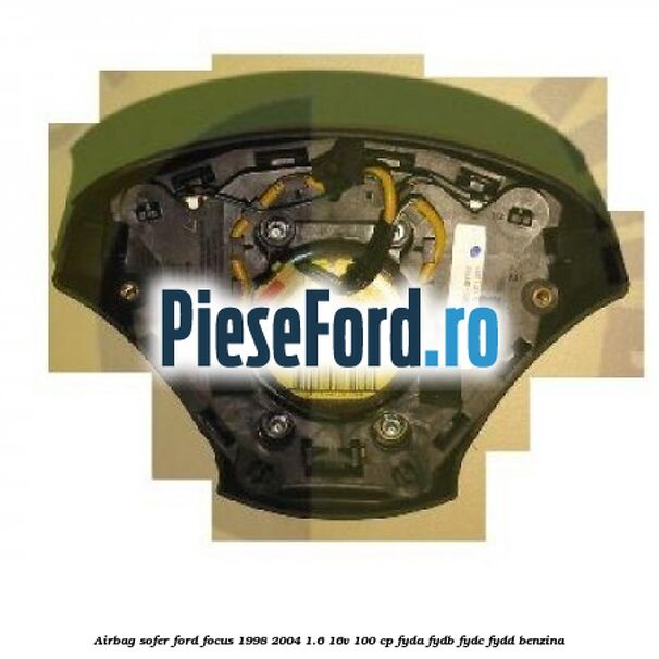 Airbag sofer Ford Focus 1998-2004 1.6 16V 100 cp FYDA, FYDB, FYDC, FYDD benzina