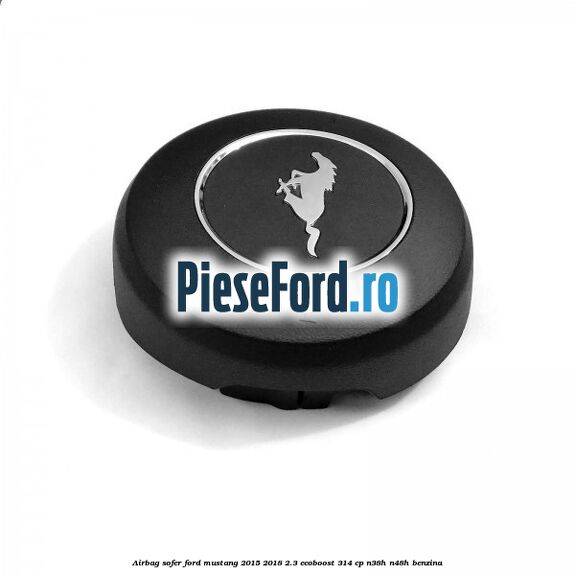 Airbag sofer Ford Mustang 2015-2018 2.3 EcoBoost 314 cp N38H, N48H benzina