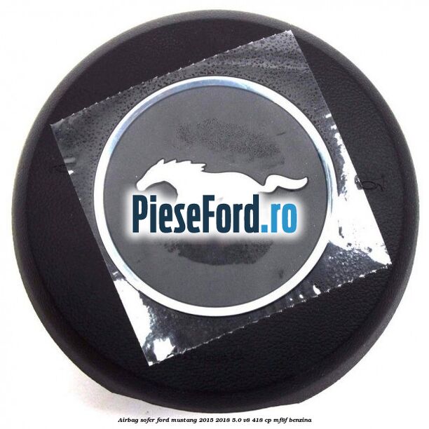 Airbag sofer Ford Mustang 2015-2018 5.0 V8 418 cp MF8F benzina