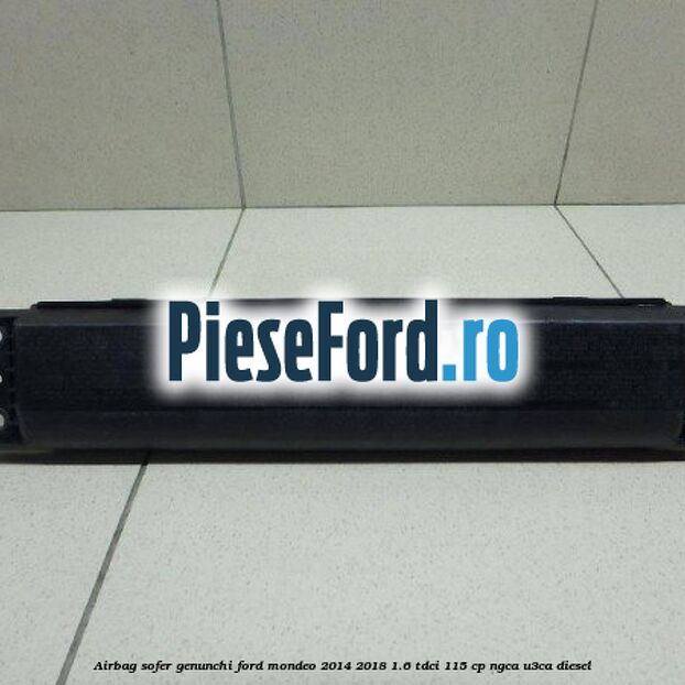 Airbag sofer genunchi Ford Mondeo 2014-2018 1.6 TDCi 115 cp NGCA, U3CA diesel