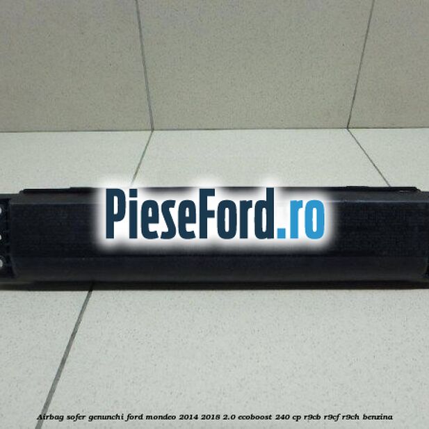 Airbag sofer genunchi Ford Mondeo 2014-2018 2.0 EcoBoost 240 cp R9CB, R9CF, R9CH benzina