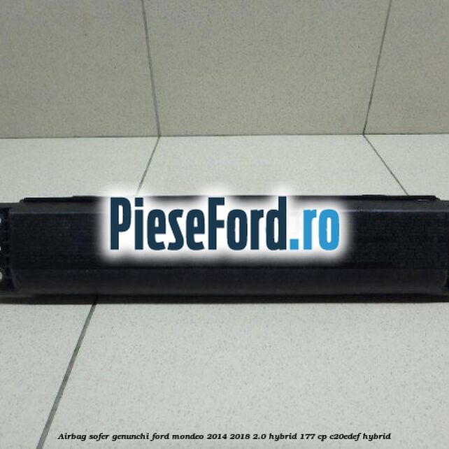 Airbag sofer genunchi Ford Mondeo 2014-2018 2.0 Hybrid 177 cp C20EDEF hybrid