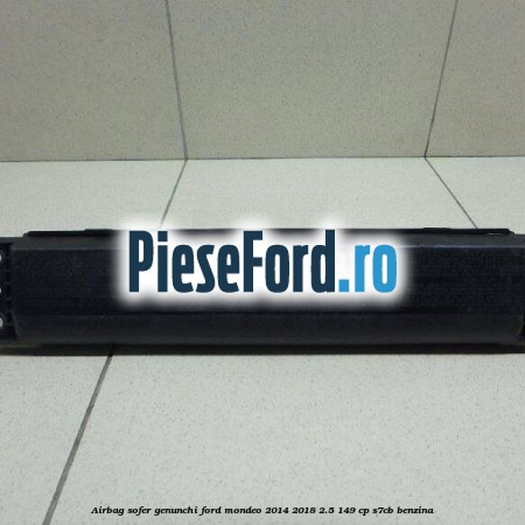 Airbag sofer genunchi Ford Mondeo 2014-2018 2.5 149 cp S7CB benzina
