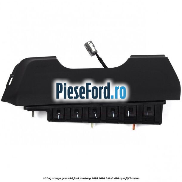 Airbag stanga genunchi Ford Mustang 2015-2018 5.0 V8 418 cp MF8F benzina