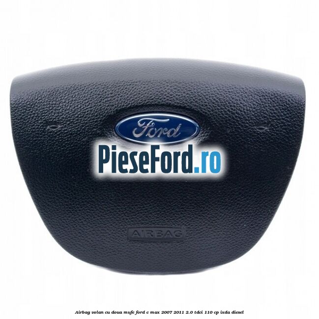Airbag volan cu doua mufe Ford C-Max 2007-2011 2.0 TDCi 110 cp IXDA diesel