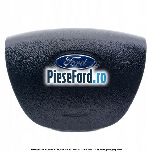 Airbag volan cu doua mufe Ford C-Max 2007-2011 2.0 TDCi 133 cp G6DC, G6DE, G6DF diesel
