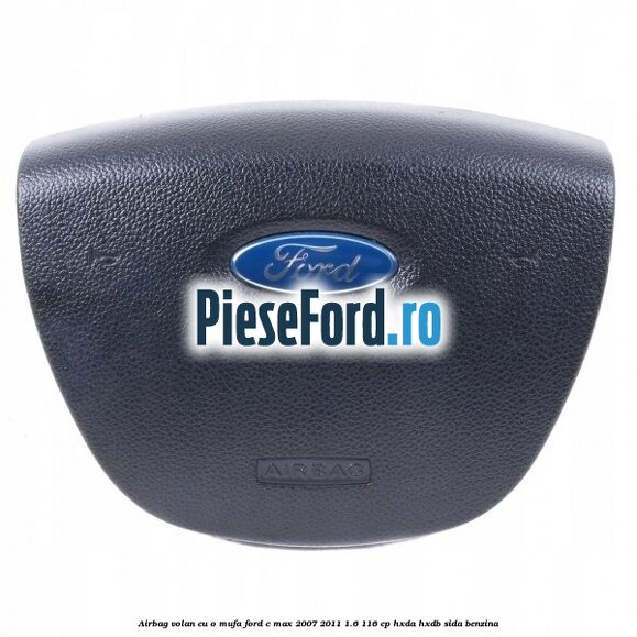 Airbag volan cu o mufa Ford C-Max 2007-2011 1.6 116 cp Airbag volan cu o mufa Ford C-Max 2007-2011 1.6 116 cp HXDA, HXDB, SIDA benzina