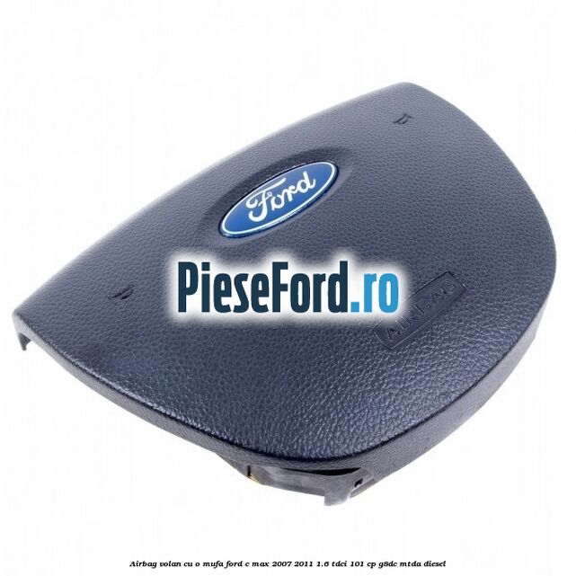 Airbag volan cu o mufa Ford C-Max 2007-2011 1.6 TDCi 101 cp G8DC, MTDA diesel