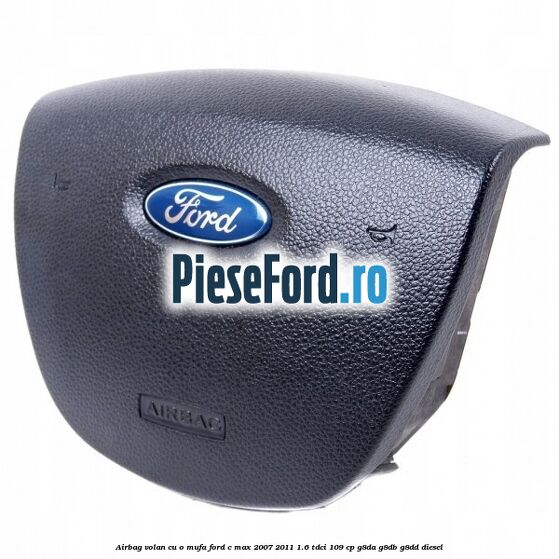 Airbag volan cu o mufa Ford C-Max 2007-2011 1.6 TDCi 109 cp G8DA, G8DB, G8DD diesel
