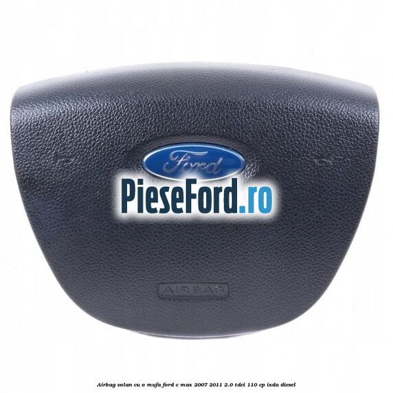 Airbag volan cu o mufa Ford C-Max 2007-2011 2.0 TDCi 110 cp IXDA diesel