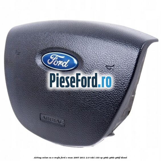 Airbag volan cu o mufa Ford C-Max 2007-2011 2.0 TDCi 133 cp G6DC, G6DE, G6DF diesel