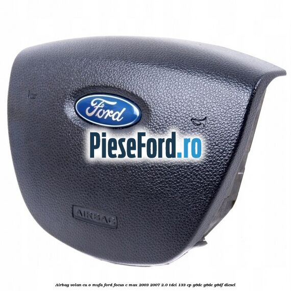 Airbag volan cu o mufa Ford Focus C-Max 2003-2007 2.0 TDCi 133 cp G6DC, G6DE, G6DF diesel