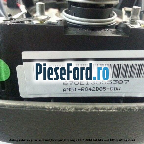 Airbag volan, cu pilot automat, fara SYNC Ford Kuga 2013-2016 2.0 TDCi 4x4 136 cp UKMA diesel