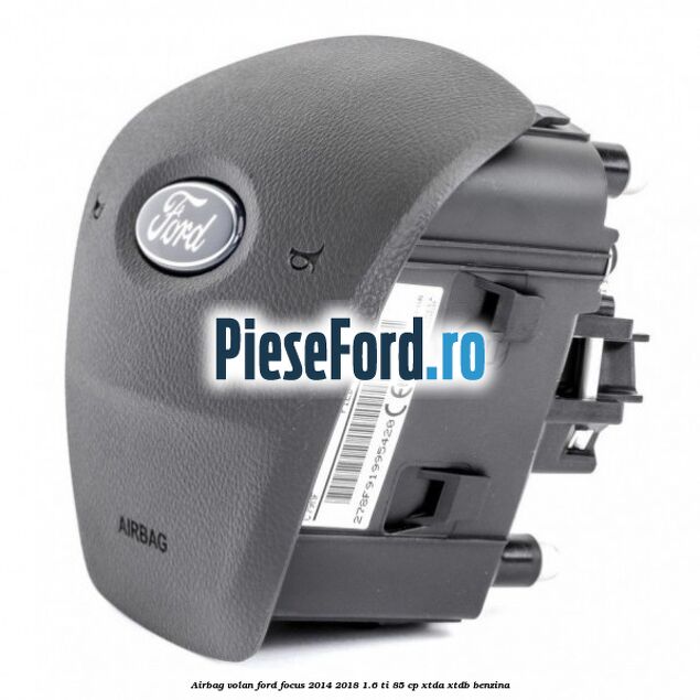Airbag volan Ford Focus 2014-2018 1.6 Ti 85 cp XTDA, XTDB benzina