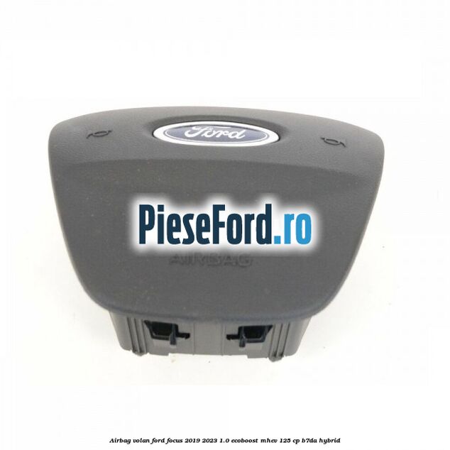 Airbag volan Ford Focus 2019-2023 1.0 EcoBoost mHEV 125 cp B7DA Hybrid