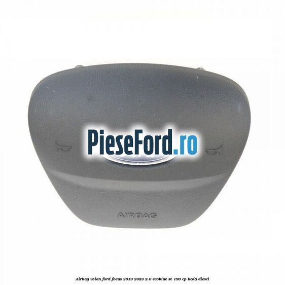 Airbag volan Ford Focus 2019-2023 2.0 EcoBlue ST 190 cp BCDA diesel