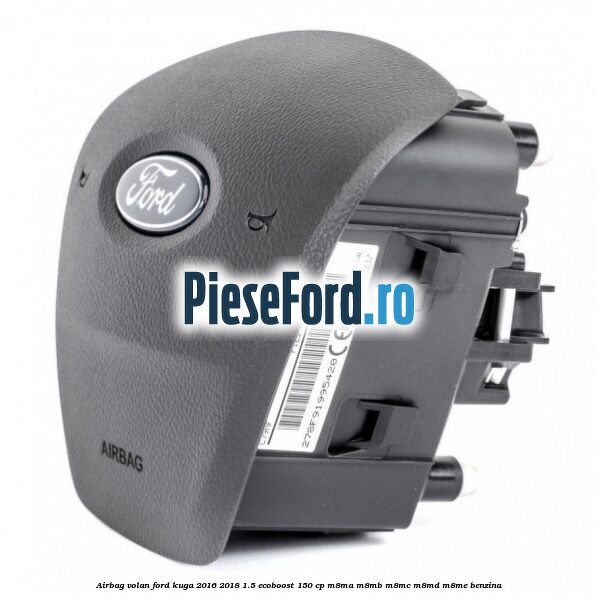 Airbag volan Ford Kuga 2016-2018 1.5 EcoBoost 150 cp M8MA, M8MB, M8MC, M8MD, M8ME benzina