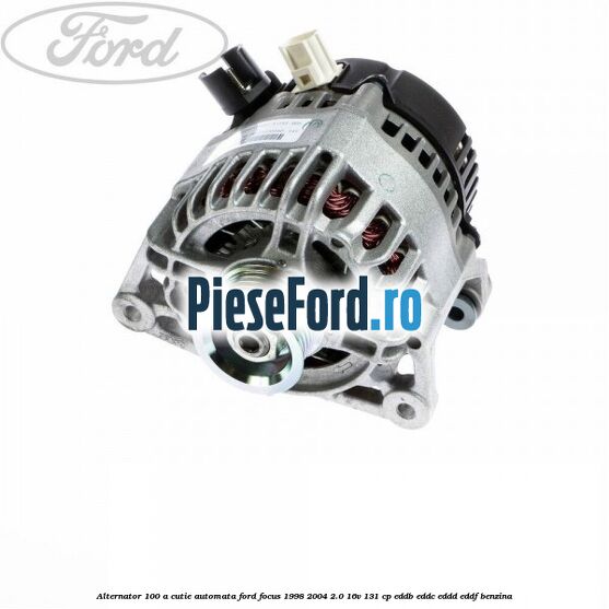 Alternator 100 A cutie automata Ford Focus 1998-2004 2.0 16V 131 cp EDDB, EDDC, EDDD, EDDF benzina