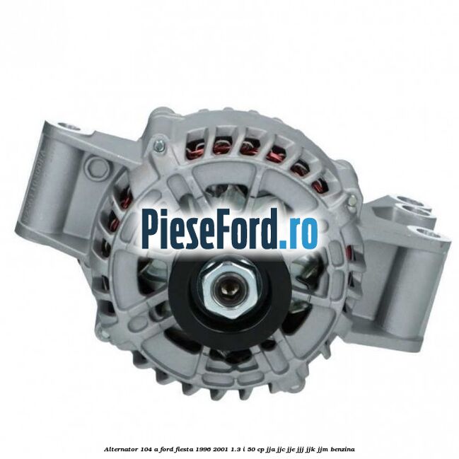 Alternator 104 A Ford Fiesta 1996-2001 1.3 i 50 cp JJA, JJC, JJE, JJJ, JJK, JJM benzina