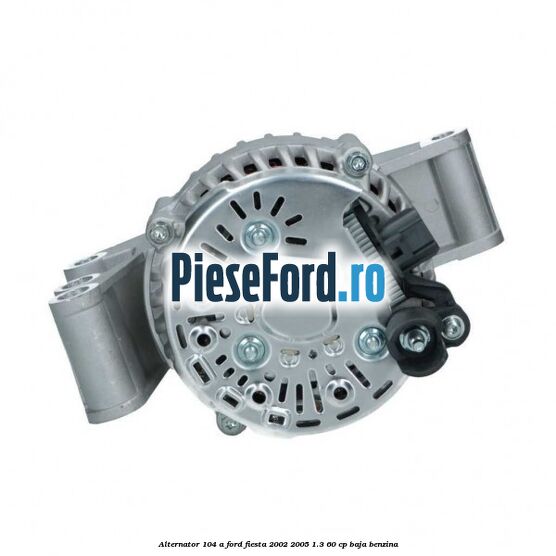 Alternator 104 A Ford Fiesta 2002-2005 1.3 60 cp BAJA benzina