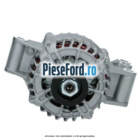 Alternator 104 A Ford Fusion 1.3 60 cp BAJA benzina
