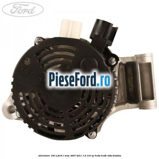Alternator 105 A Ford C-Max 2007-2011 1.6 116 cp HXDA, HXDB, SIDA benzina