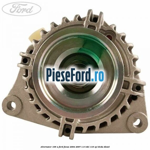 Alternator 105 A Ford Focus 2004-2007 1.8 TDCi 115 cp KKDA diesel