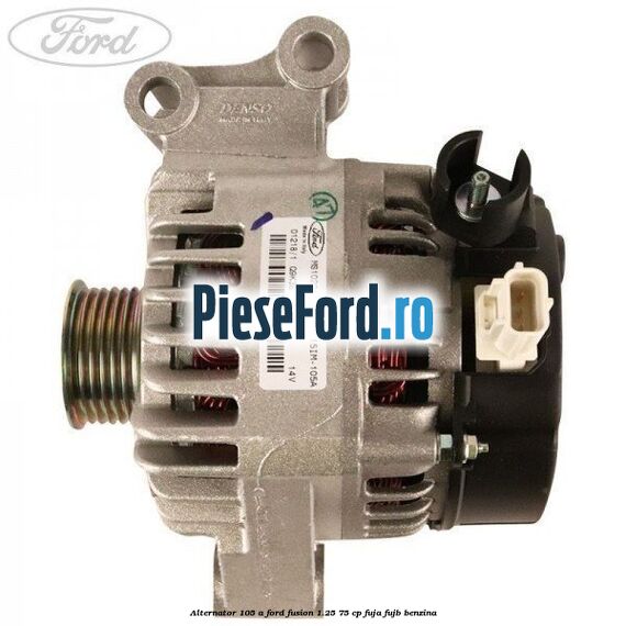 Alternator 105 A Ford Fusion 1.25 75 cp FUJA, FUJB benzina