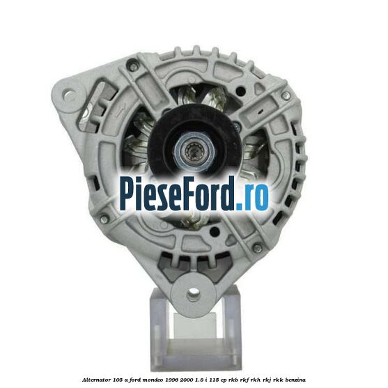 Alternator 105 A Ford Mondeo 1996-2000 1.8 i 115 cp RKB, RKF, RKH, RKJ, RKK benzina
