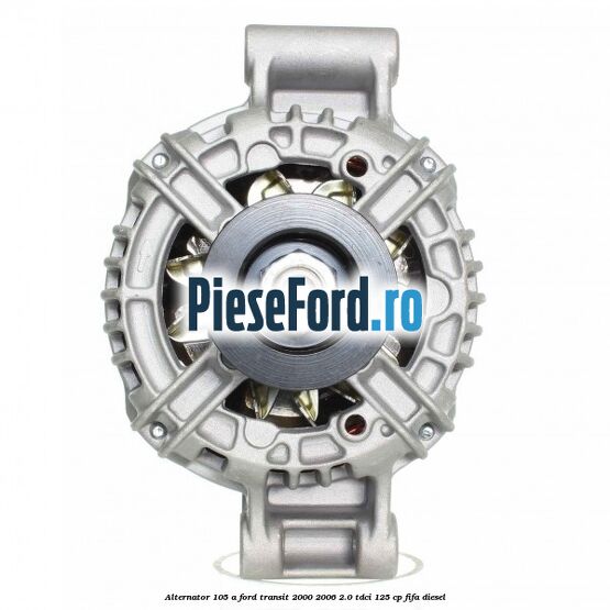 Alternator 105 A Ford Transit 2000-2006 2.0 TDCi 125 cp FIFA diesel